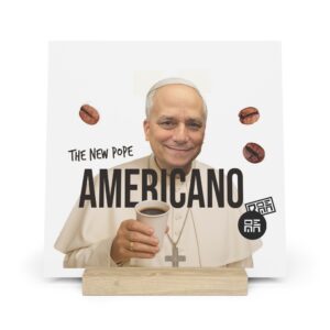 Pope Leo poster PAPA AMERICANO with a stand
